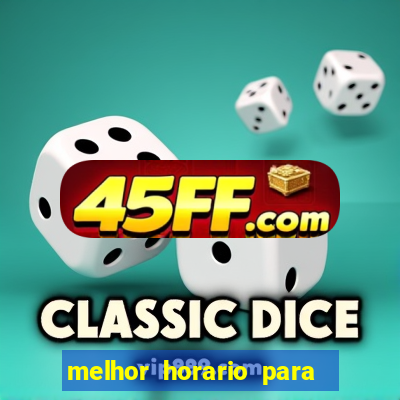 melhor horario para jogar na betano